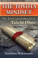 The Toyota Mindset: The Ten Commandments of Taiichi Ohno 1926537114 Book Cover