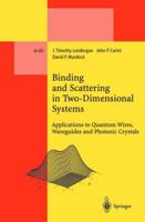 Binding and Scattering in Two-Dimensional Systems: Applications to Quantum Wires, Waveguides and Photonic Crystals 3540666842 Book Cover