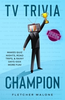 TV Trivia Champion 1980s: Makes Quiz Nights, Road Trips, & Rainy Days 100x More Fun! B08CWM55QG Book Cover