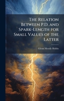 The Relation Between P.D. and Spark-Length for Small Values of the Latter 1024008037 Book Cover