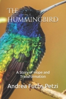 The Hummingbird: A Story of Hope and Transformation B0FNKCBQQB Book Cover