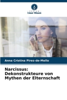 Narcissus: Dekonstrukteure von Mythen der Elternschaft (German Edition) 6630339711 Book Cover