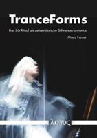 Tranceforms. Das Zar-Ritual ALS Zeitgenossische Buhnenperformance 3832535071 Book Cover