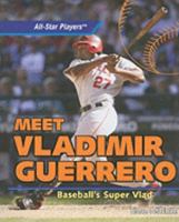 Meet Vladimir Guerrero (All-Star Players) 1435830997 Book Cover