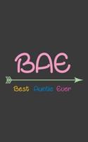 BAE Best Auntie Ever: Aunt Squad Notebook For BAE - The Best Auntie Ever in The World! Funny Doodle Diary Book Gift as New Cute Birth or Pregnancy Announcement for Aunty or Awesome Sister Mom in the C 1072290154 Book Cover