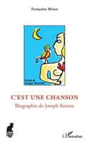 C'est une chanson: Biographie de Joseph Kosma (Cabaret) (French Edition) 2343145792 Book Cover