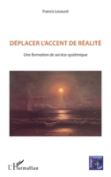 Déplacer l'accent de réalité: Une formation de soi éco-systémique 2336420252 Book Cover