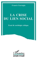 La crise du lien social: Essai de sociologie critique 2738420745 Book Cover