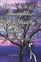 Thoughts of a Lonely Mother 1450038212 Book Cover