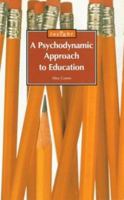 Psychodynamic Approach to Education, A 0859697649 Book Cover