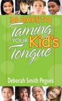 30 Days to Taming Your Kid's Tongue 0736958290 Book Cover