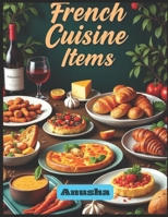French Cuisine items: French Cuisine Recipes, Elegant French Party Menu Ideas 9334093722 Book Cover