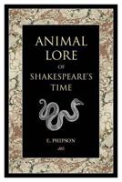 The Animal-Lore of Shakespeare's Time 1906621020 Book Cover