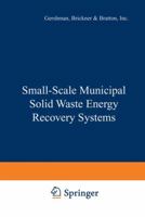 Small-Scale Municipal Solid Waste Energy Recovery Systems 1461597439 Book Cover