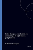 Entre-Dialogues Avec Bakhtin Ou Sociocritique De LA (DE RAISON POLYPHONIQUE) (French and English Edition) 9051833717 Book Cover