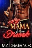 Lil Mama Got Me Drunk 1975942205 Book Cover