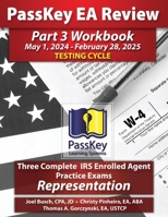 PassKey Learning Systems EA Review Part 3 Workbook: Three Complete IRS Enrolled Agent Practice Exams: Representation: May 1, 2024-February 28, 2025 ... 1, 2024 - February 28, 2025 Testing Cycle)) 1935664948 Book Cover