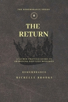 The Return: A Sacred Practice Guide to Awakening Past Life Memories B0GT8K1TTS Book Cover