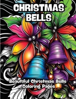 Christmas Bells: Beautiful Christmas Bells Coloring Pages B0CND1DJFY Book Cover