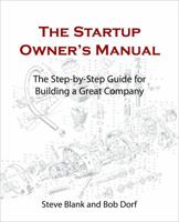 The Startup Owner's Manual: The Step-By-Step Guide for Building a Great Company 0984999302 Book Cover