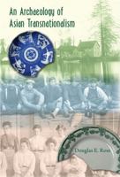 An Archaeology of Asian Transnationalism 0813044588 Book Cover