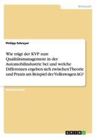 Wie tr�gt der KVP zum Qualit�tsmanagement in der Automobilindustrie bei und welche Differenzen ergeben sich zwischen Theorie und Praxis am Beispiel der Volkswagen AG? 3656216339 Book Cover