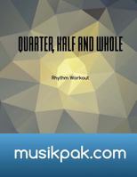 Quarter, Half and Whole: Identify Rhythm on Sight 0692783326 Book Cover