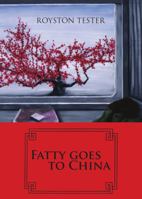 Fatty Goes to China 1926639480 Book Cover