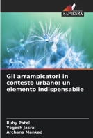 Gli arrampicatori in contesto urbano: un elemento indispensabile (Italian Edition) 6630107586 Book Cover