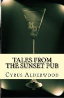 Tales from the Sunset Pub 1545054894 Book Cover