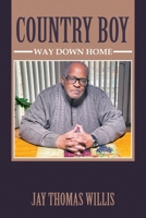 Country Boy: Way Down Home 1669876217 Book Cover