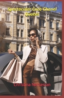 Spectacular Coco Chanel Quotes (Great Quotes From Great People) B0GBWHXRSH Book Cover