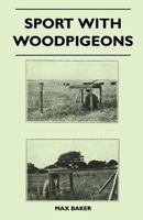 Sport With Woodpigeons 1446508277 Book Cover