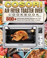 Cosori Air Fryer Toaster Oven Cookbook 180124622X Book Cover