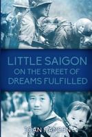 Little Saigon on the Street of Dreams Fulfilled 1480980072 Book Cover