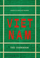 Vietnam : The Cookbook 1837290458 Book Cover