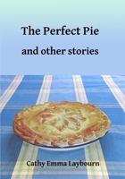 The Perfect Pie and Other Stories: Stories for readers with memory loss, in large print (Relaxing Reads - short stories for readers with memory issues) B0FS1F2LNH Book Cover