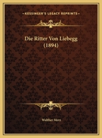 Die Ritter Von Liebegg 1169424449 Book Cover