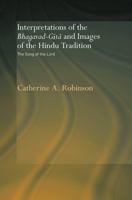 Interpretations of the Bhagavad-Gita and Images of the Hindu Tradition: The Song of the Lord 0415648742 Book Cover