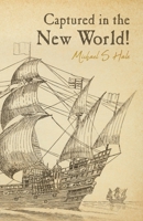 Captured in the New World! 1685157440 Book Cover