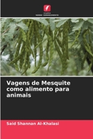 Vagens de Mesquite como alimento para animais (Portuguese Edition) B0CJKKYQ1D Book Cover