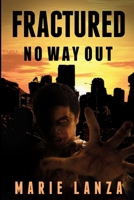 Fractured: No Way Out 1693179512 Book Cover