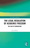 The Legal Regulation of Academic Freedom: The Case of Biomedicine (Law, Science and Society) 1041031777 Book Cover