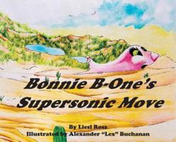 Bonnie B-One's Supersonic Move 0578424568 Book Cover