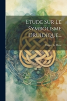 Etude Sur Le Symbolisme Druidique... 0341333115 Book Cover