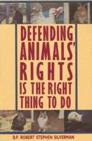 Defending Animals' Rights is the Right Thing to Do 156171044X Book Cover