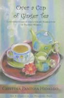 Over a Cup of Ginger Tea: Conversations on the Literary Narratives of Filipino Women 9715425240 Book Cover