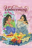 Unbecoming : Poems 1961717433 Book Cover