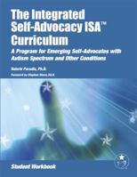 The Integrated Self-Advocacy ISA Curriculum: A Program for Emgerging Self-Advocates with Autism Spectrum and Other Conditions 1934575402 Book Cover