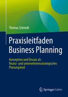Praxisleitfaden Business Planning: Konzeption und Einsatz als finanz- und unternehmensstrategisches Planungstool 3658203404 Book Cover